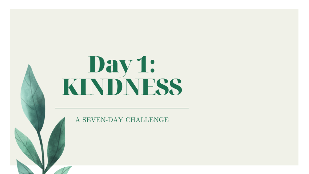 Day 1: Kindness