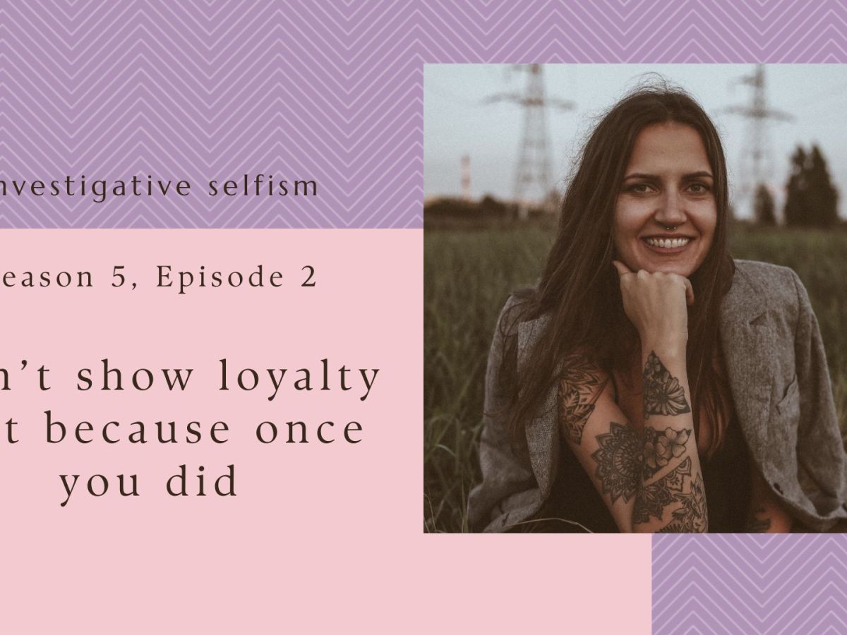 Don’t Show Loyalty Just Because Once You&nbsp;Did